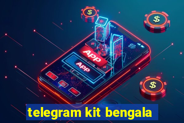 telegram kit bengala