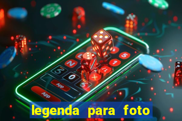 legenda para foto jogando bola