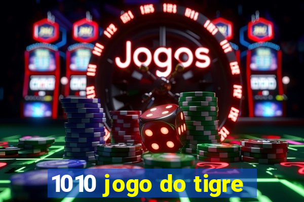 1010 jogo do tigre