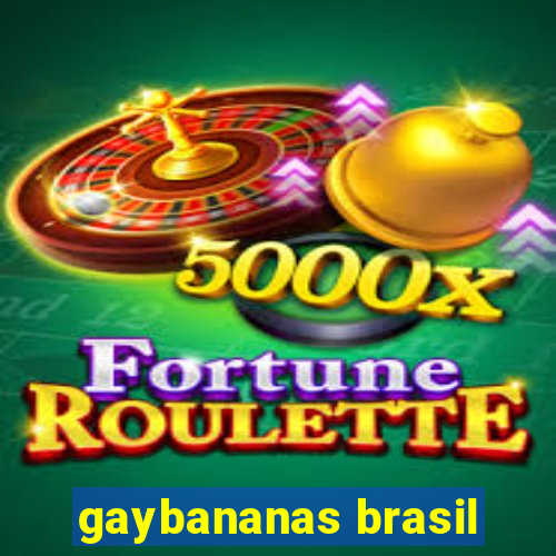 gaybananas brasil