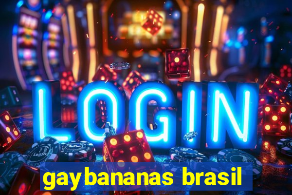 gaybananas brasil