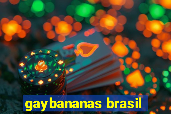 gaybananas brasil