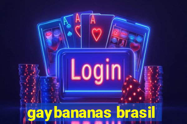 gaybananas brasil