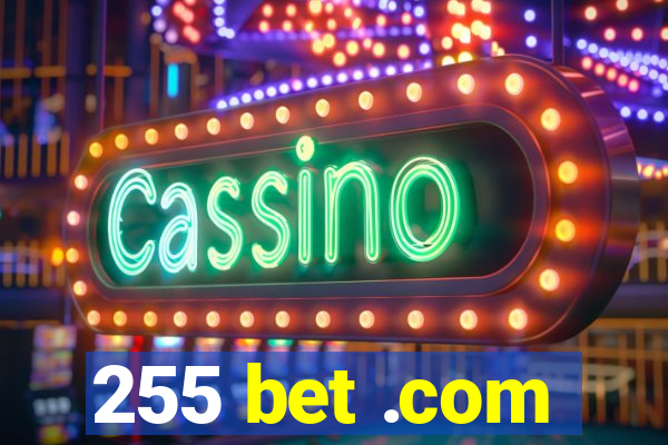 255 bet .com