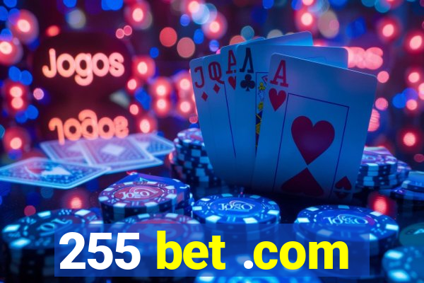 255 bet .com