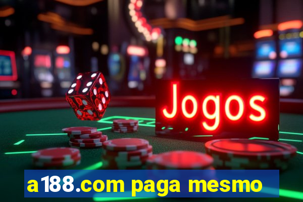 a188.com paga mesmo