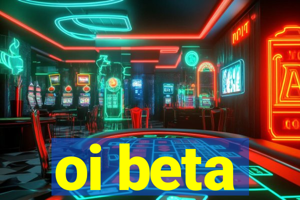 oi beta