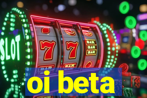 oi beta