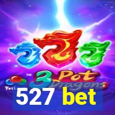 527 bet