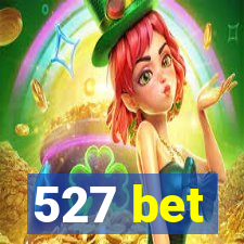 527 bet