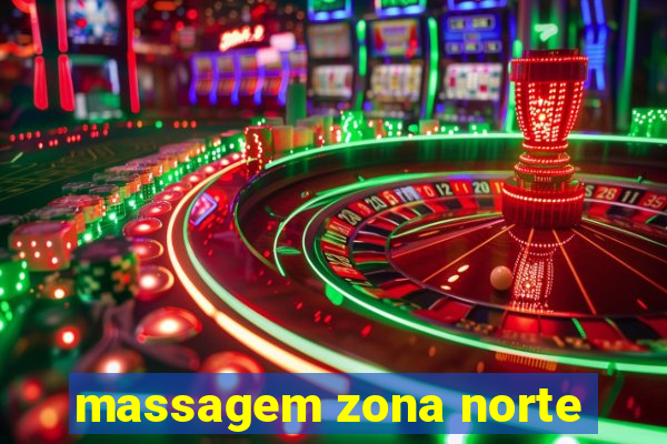 massagem zona norte