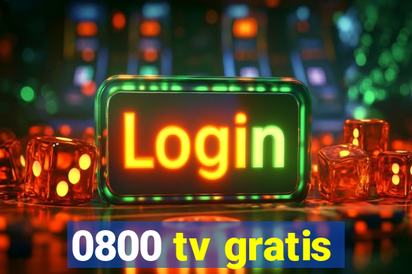 0800 tv gratis