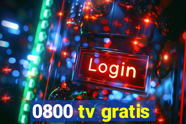 0800 tv gratis