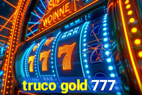 truco gold 777