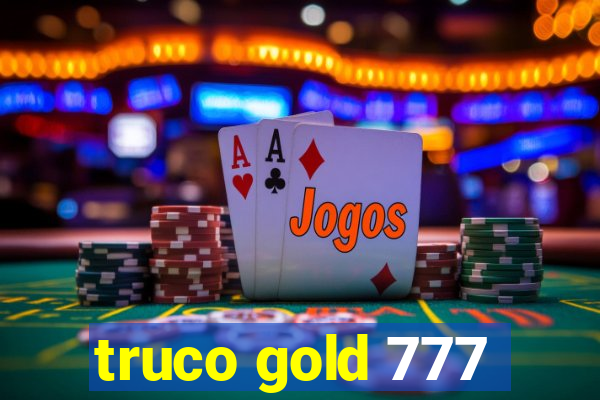 truco gold 777