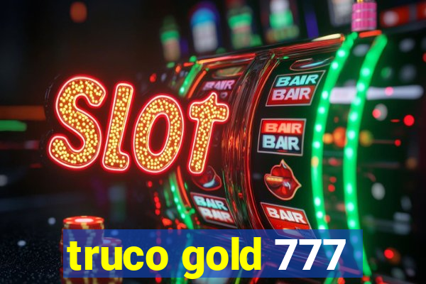 truco gold 777