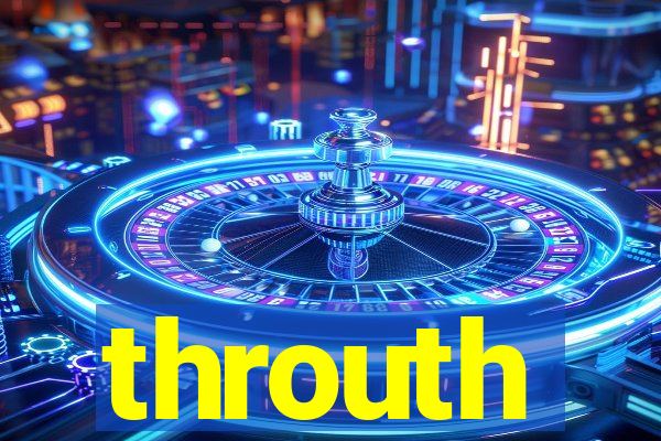 throuth