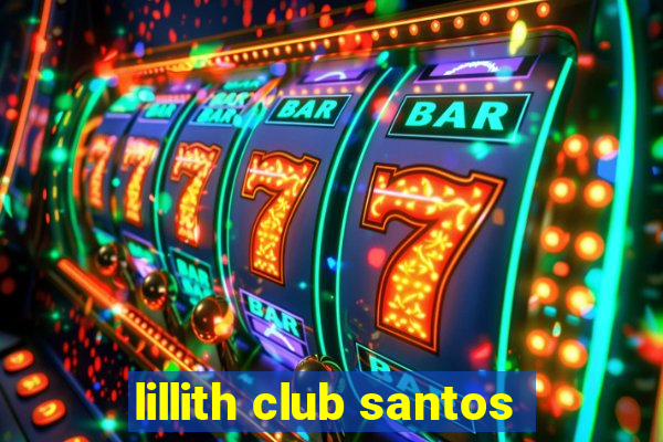 lillith club santos