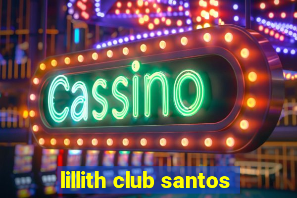 lillith club santos