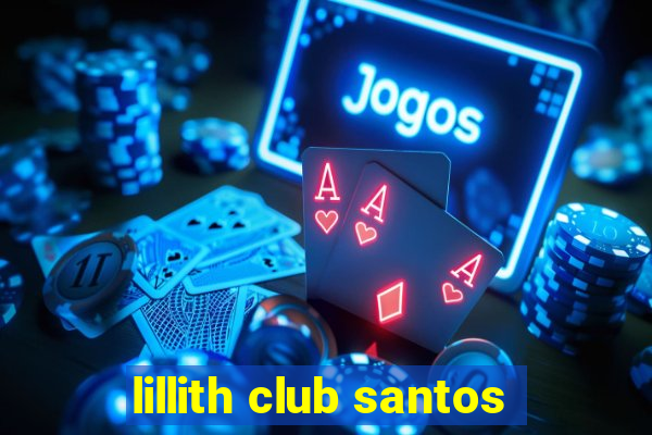 lillith club santos