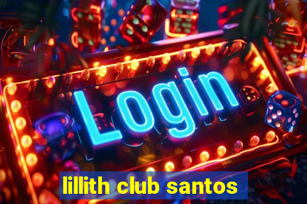 lillith club santos