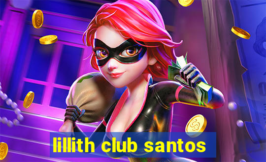 lillith club santos