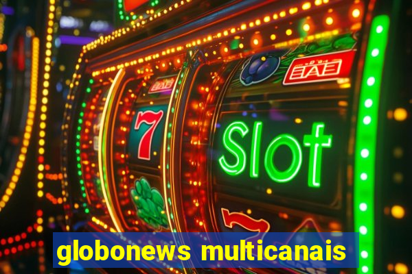 globonews multicanais