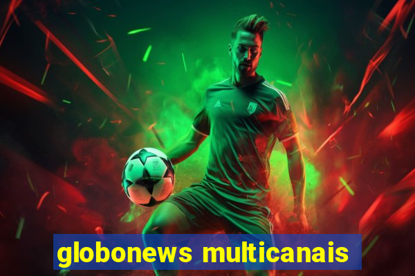 globonews multicanais