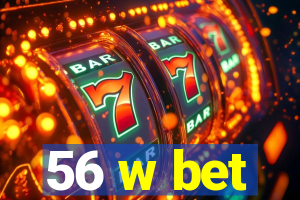 56 w bet