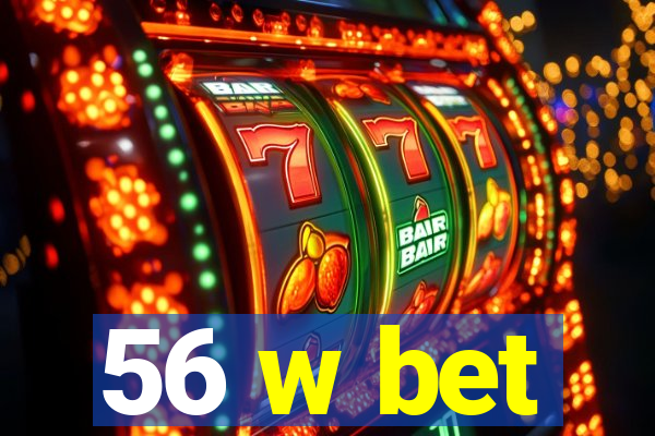 56 w bet