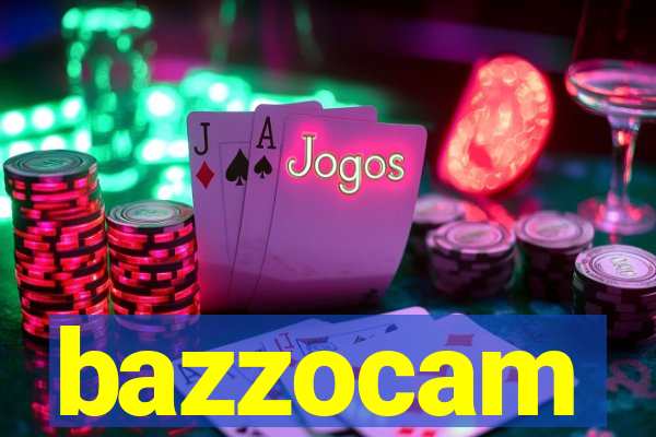 bazzocam