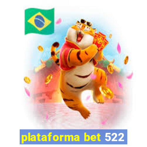 plataforma bet 522