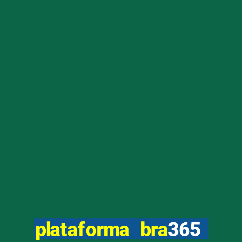 plataforma bra365 é confiável