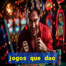 jogos que dao dinheiro sem deposito