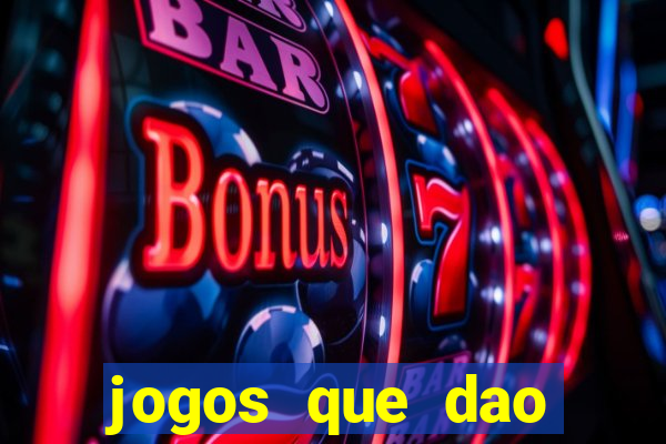 jogos que dao dinheiro sem deposito