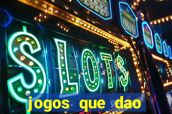 jogos que dao dinheiro sem deposito