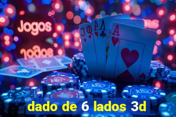 dado de 6 lados 3d