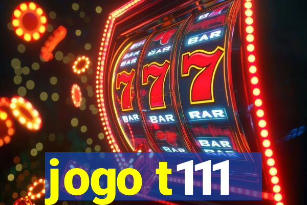 jogo t111