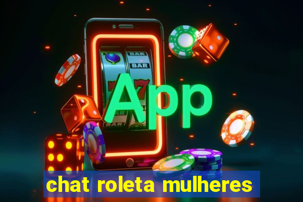 chat roleta mulheres