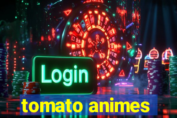 tomato animes