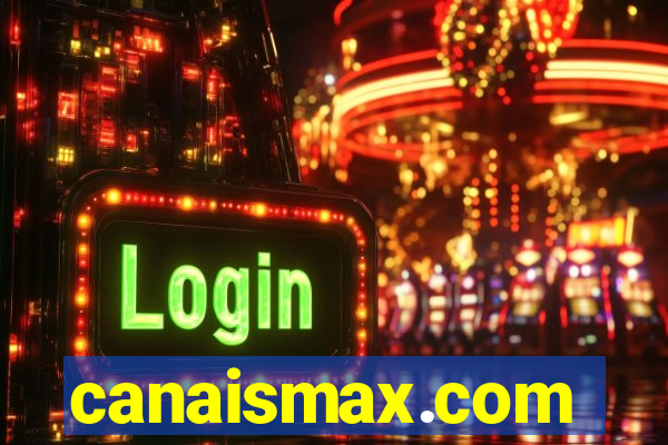 canaismax.com