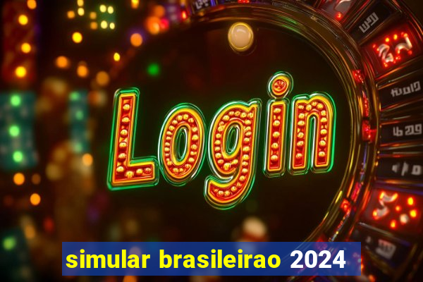 simular brasileirao 2024