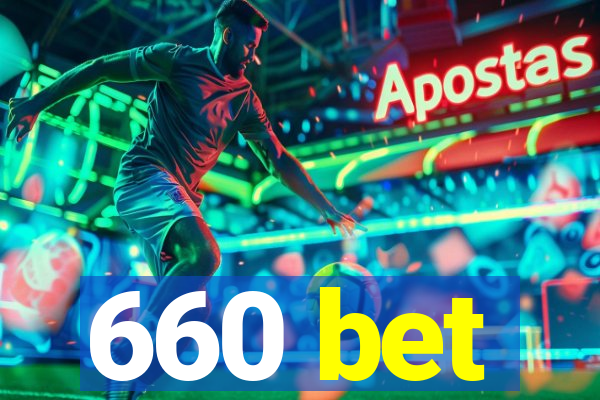 660 bet