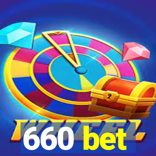 660 bet