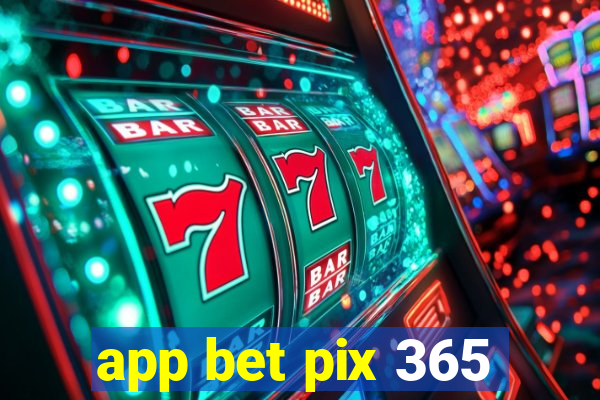 app bet pix 365