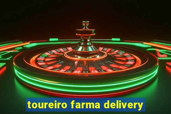 toureiro farma delivery