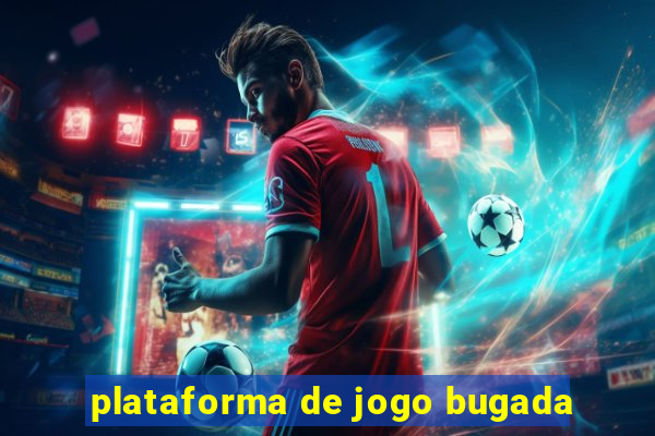 plataforma de jogo bugada