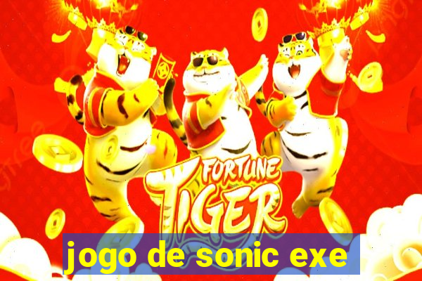 jogo de sonic exe