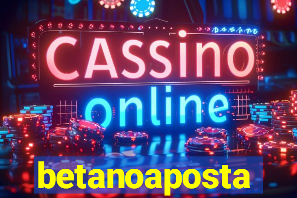 betanoaposta