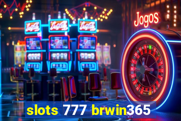 slots 777 brwin365